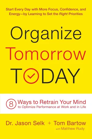 Organize Tomorrow Today: 8 Ways to Retrain Your Mind to Optimize Performance at Work and in Life Hardcover  December 22, 2015